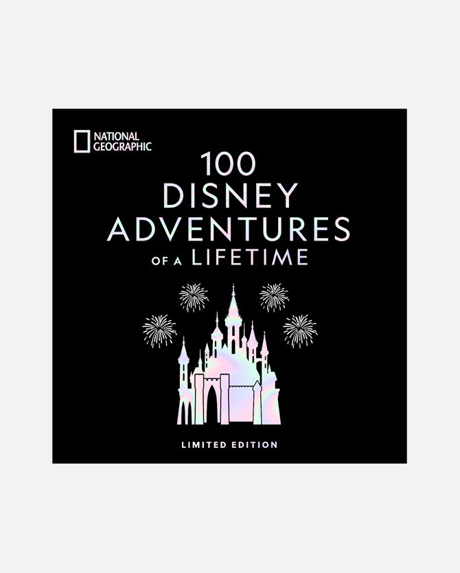 National Geographic 100 Disney Adventures of a Lifetime (Disney 100 Limited Edition)