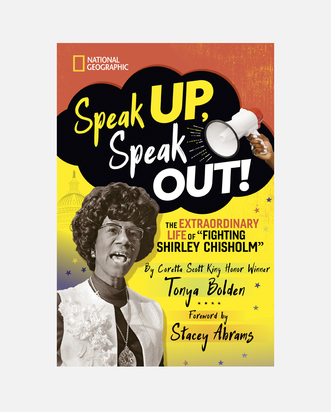 National Geographic Books: Speak Up, Speak Out!: The Extraordinary Life of Fighting Shirley Chisolm