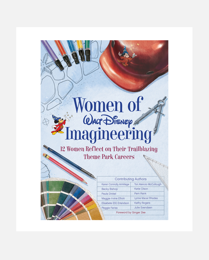 Women of Walt Disney Imagineering: 12 Women Reflect on their Trailblazing Theme Park Careers (Book)